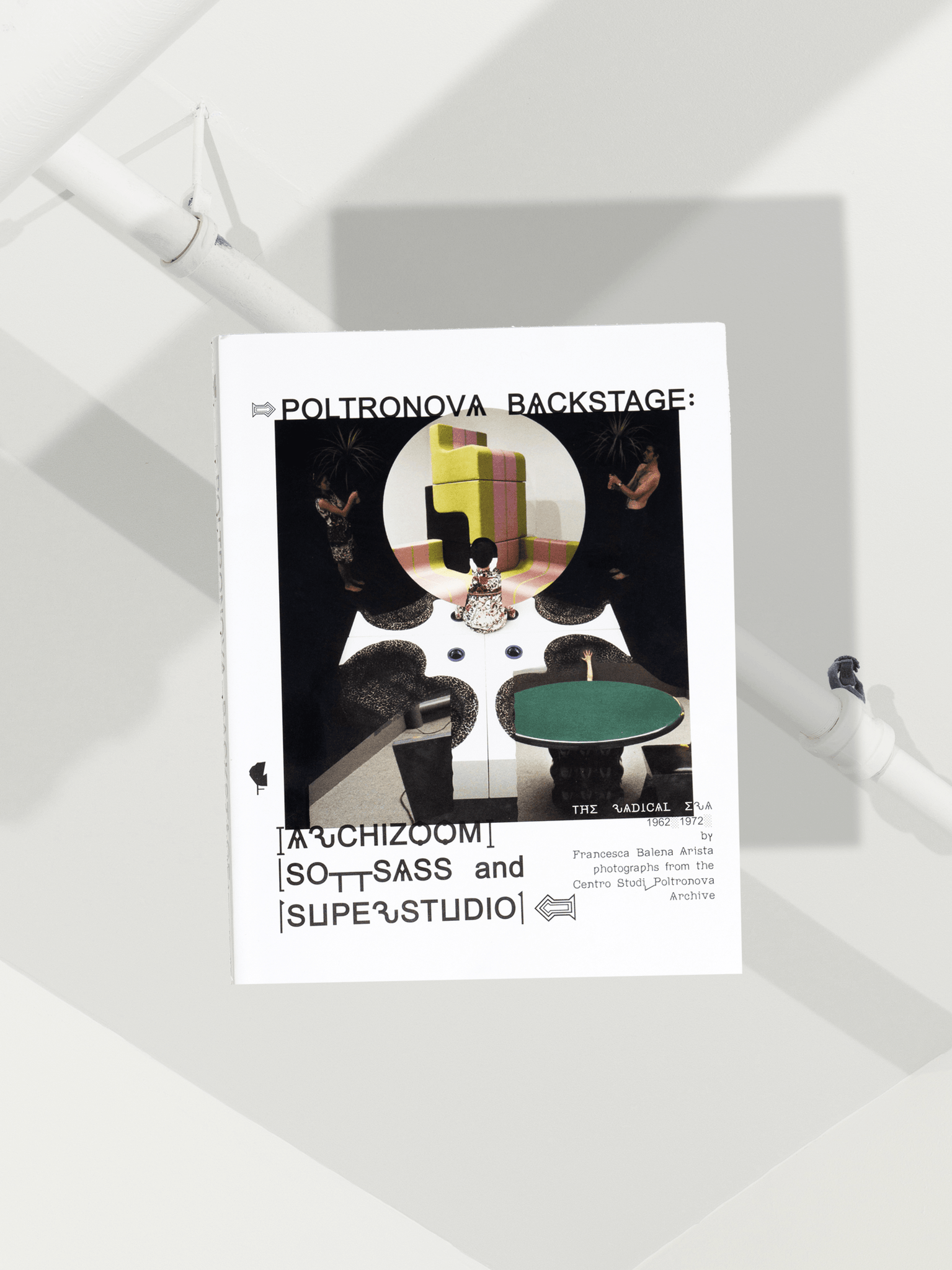Poltronova Backstage Archizoom Sottsass and Superstudio Book 9781941372203 Bi-Rite Studio